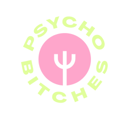Psychobitches
